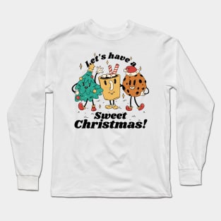 Let"s Have A Sweet Christmas Long Sleeve T-Shirt